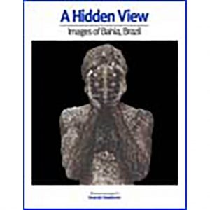 A Hidden View - Images of Bahia, Brasil