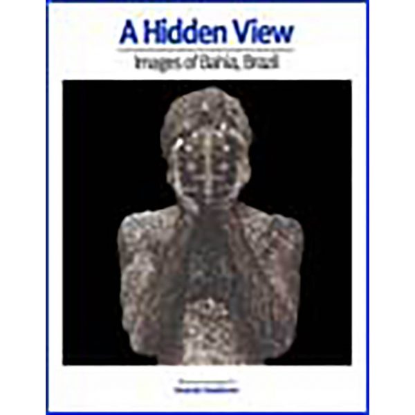 A Hidden View - Images of Bahia, Brasil